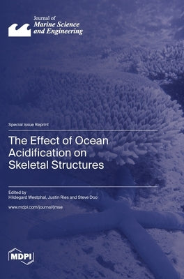 The Effect of Ocean Acidification on Skeletal Structures by Westphal, Hildegard