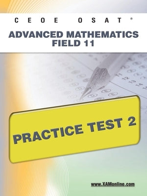 Ceoe Osat Advanced Mathematics Field 11 Practice Test 2 by Wynne, Sharon A.