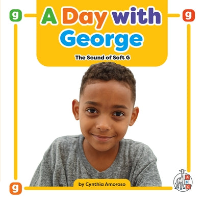 A Day with George: The Sound of Soft G by Amoroso, Cynthia