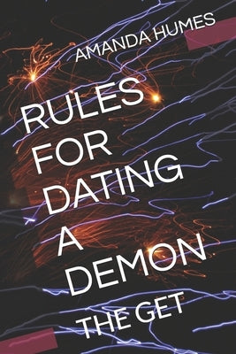 Rules for Dating a Demon: The Get by Humes, Amanda