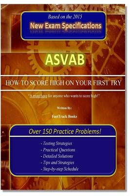 ASVAB "How to Score High on Your First Try!" by Books, Fasttrack