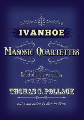 Ivanhoe Masonic Quartettes by Honea, Sion