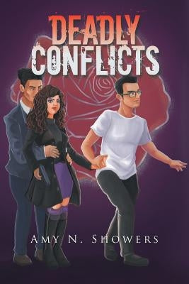 Deadly Conflicts by Showers, Amy N.
