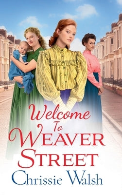 Welcome to Weaver Street by Walsh, Chrissie