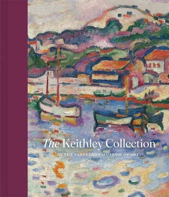 The Keithley Collection at the Cleveland Museum of Art by Brown, Heather Lemonedes