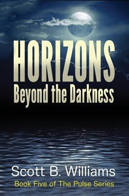 Horizons Beyond the Darkness by Williams, Scott B.
