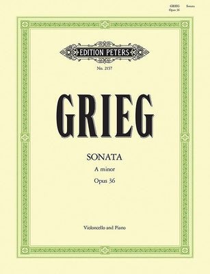 Cello Sonata in a Minor Op. 36 by Grieg, Edvard