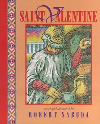 Saint Valentine by Sabuda, Robert