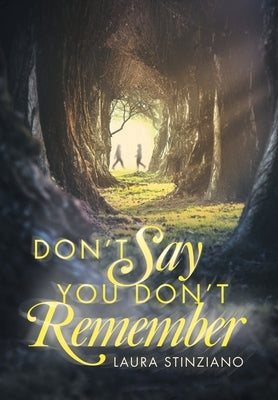 Don't Say You Don't Remember by Stinziano, Laura