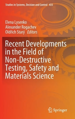 Recent Developments in the Field of Non-Destructive Testing, Safety and Materials Science by Lysenko, Elena