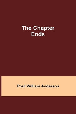 The Chapter Ends by William Anderson, Poul