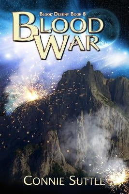 Blood War: Blood Destiny, Book 8 by Suttle, Connie