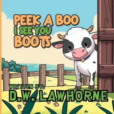 Peek a Boo I See You Boots by Lawhorne, D. W.