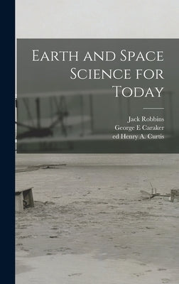 Earth and Space Science for Today by Robbins, Jack