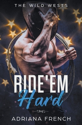 Ride 'Em Hard by French, Adriana