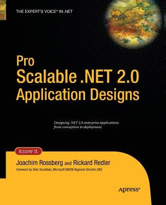 Pro Scalable .Net 2.0 Application Designs by Rossberg, Joachim