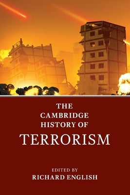 The Cambridge History of Terrorism by English, Richard