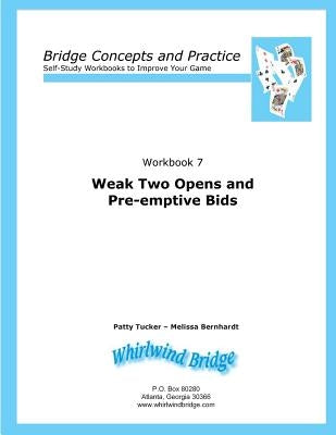 Weak Two Opens and Pre-emptive Bids: Bridge Concepts and Practice by Bernhardt, Melissa