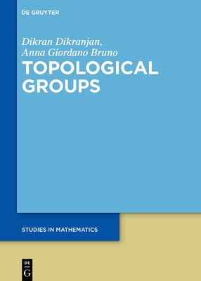 Topological Groups and the Pontryagin-Van Kampen Duality: An Introduction by Außenhofer, Lydia