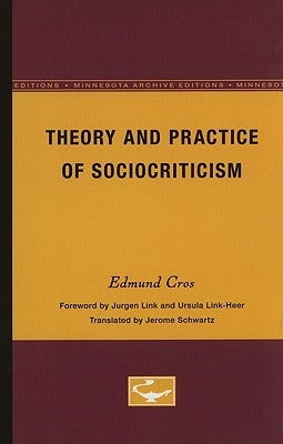 Theory and Practice of Sociocriticism: Thl Vol 53 Volume 53 by Cros, Edmond