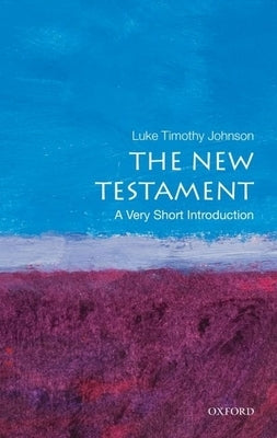 The New Testament: A Very Short Introduction by Johnson, Luke Timothy