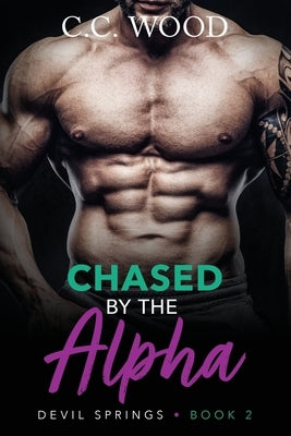 Chased by the Alpha by Wood, C. C.