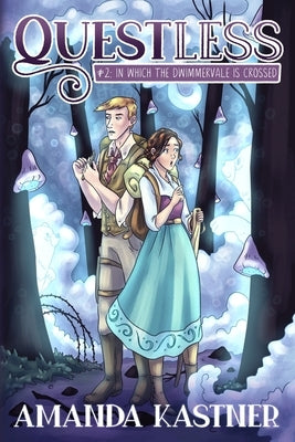 Questless: In Which the Dwimmervale is Crossed by Kastner, Amanda