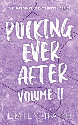 Pucking Ever After: Vol 2 by Rath, Emily