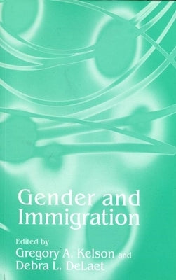 Gender and Immigration by Kelson, Gregory A.
