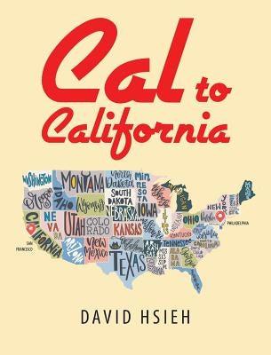 Cal to California by Hsieh, David