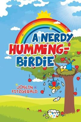 A Nerdy Humming-Birdie by Fitzgerald, Joslin