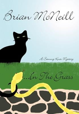 ...in the Grass: A Sammy Knox Mystery by McNeill, Brian
