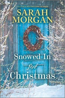 Snowed in for Christmas by Morgan, Sarah