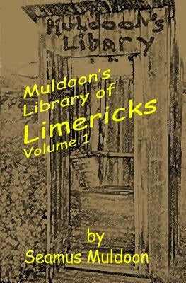 Muldoon's Library of Limericks: Volume 1 by Muldoon, Seamus