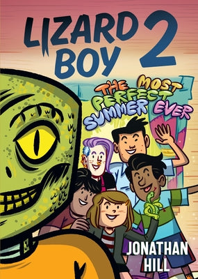 Lizard Boy 2: The Most Perfect Summer Ever by Hill, Jonathan