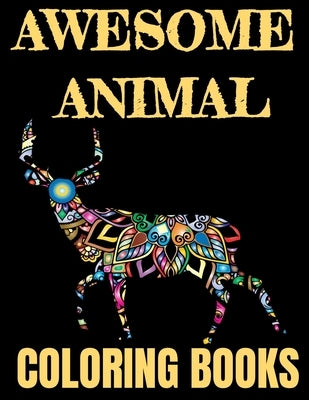 Awesome Animal Coloring Books: Fun Colouring Books for Relaxation and Stress Relief. Cool Mandala Patterns Gift for Adults, Men, Women, Kids, Grown U by Fun Books, Activity Coloring