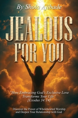 Jealous For You by Ajibade, Shola