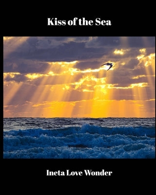 Kiss of the Sea by Wonder, Ineta Love