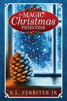 The Magic Christmas Pinecone by Ferriter Jr, E. L.