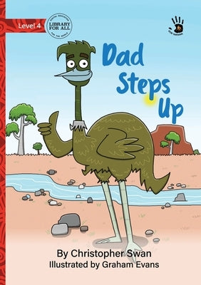 Dad Steps Up - Our Yarning by Swan, Christopher