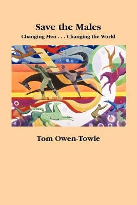 Save the Males by Owen-Towle, Tom