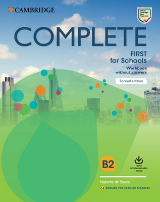 Complete First for Schools for Spanish Speakers Workbook Without Answers with Downloadable Audio by De Souza, Natasha