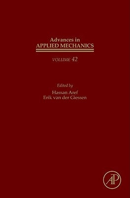 Advances in Applied Mechanics: Volume 42 by Van Der Giessen, Erik