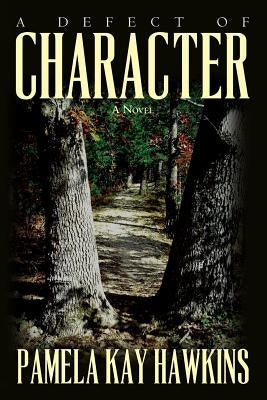 A Defect of Character by Hawkins, Pamela Kay