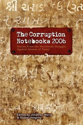 The Corruption Notebooks 2006 by Werve, Jonathan