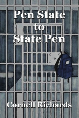 Pen State to State Pen by Richards, Cornell