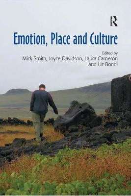 Emotion, Place and Culture by Smith, Mick