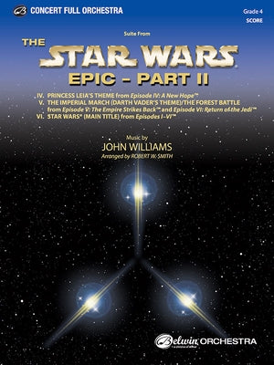 Star Wars Epic -- Part II, Suite from the: Featuring: Princess Leia's Theme / The Imperial March / The Forest Battle / Star Wars(r) (Main Title), Cond by Williams, John
