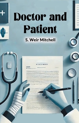 Doctor and Patient by Mitchell, S. Weir