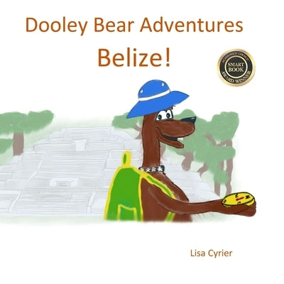 Dooley Bear Adventures Belize! by Cyrier, Ronnie